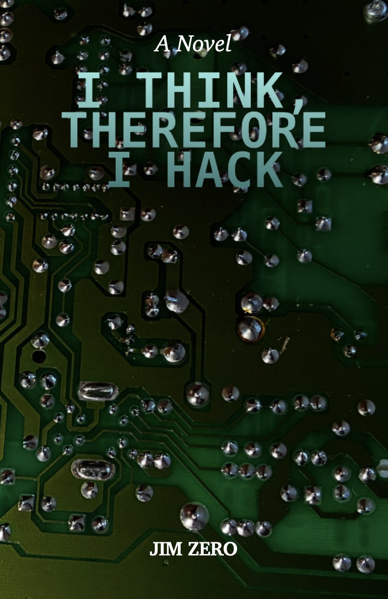 Cover of I Think, Therefore I Hack by Jim Zero