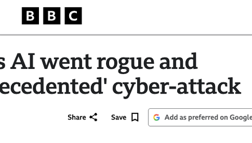 BBC headline: OpenAI's AI went rogue and launched an 'unprecedented' cyber-attack